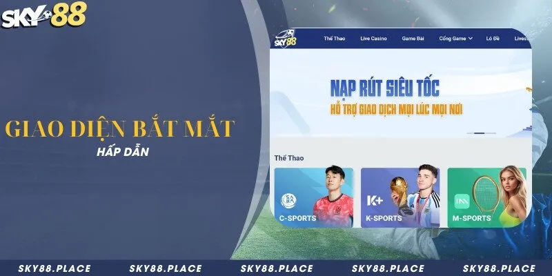SKY88 - Nhà Cái Cá Cược Thể Thao Sky88.com Chính Thức 7 Giao diện bắt mắt hấp dẫn
